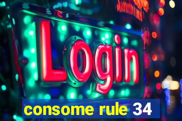 consome rule 34